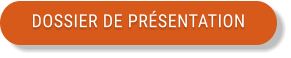 DOSSIER DE PRÉSENTATION