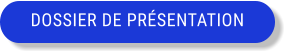 DOSSIER DE PRÉSENTATION