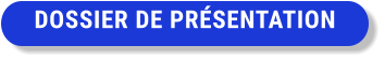 DOSSIER DE PRÉSENTATION