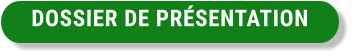 DOSSIER DE PRÉSENTATION
